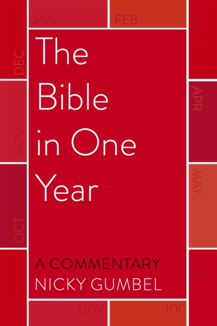The Bible in One Year – a Commentary by Nicky Gumbel, Paperback / softback Book