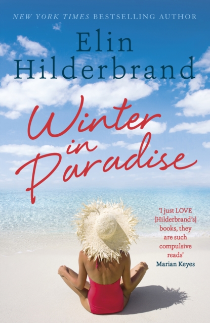 Winter In Paradise : Book 1 in NYT-bestselling author Elin Hilderbrand's wonderful Paradise series, EPUB eBook