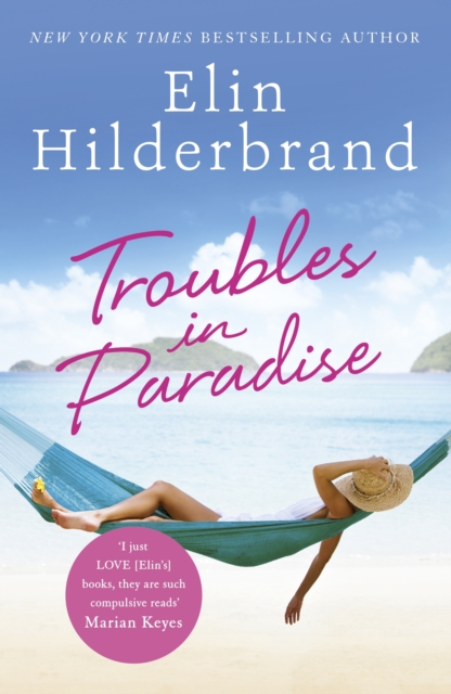 Troubles in Paradise : Book 3 in NYT-bestselling author Elin Hilderbrand's fabulous Paradise series, EPUB eBook
