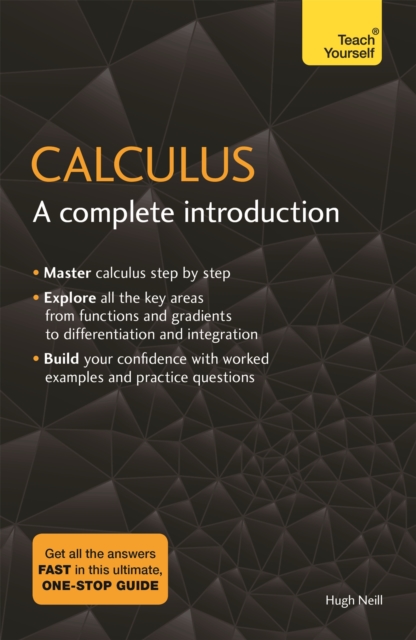 Calculus: A Complete Introduction : The Easy Way to Learn Calculus, Paperback / softback Book