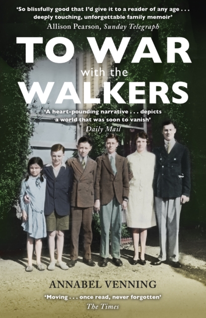 To War With the Walkers : One Family's Extraordinary Story of the Second World War, EPUB eBook