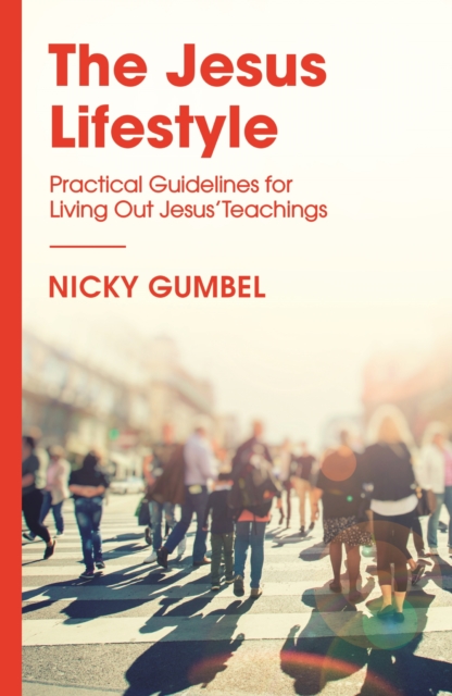 The Jesus Lifestyle : Practical Guidelines for Living Out Jesus' Teachings, EPUB eBook
