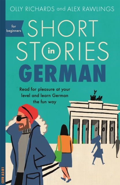 Short Stories in German for Beginners : Read for pleasure at your level, expand your vocabulary and learn German the fun way!, Paperback / softback Book