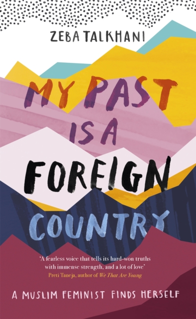 My Past Is a Foreign Country: A Muslim feminist finds herself, Paperback / softback Book