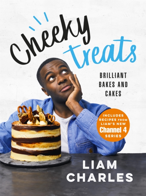 Liam Charles Cheeky Treats : From the host of Junior British Bake Off: delicious recipes for the family, Hardback Book