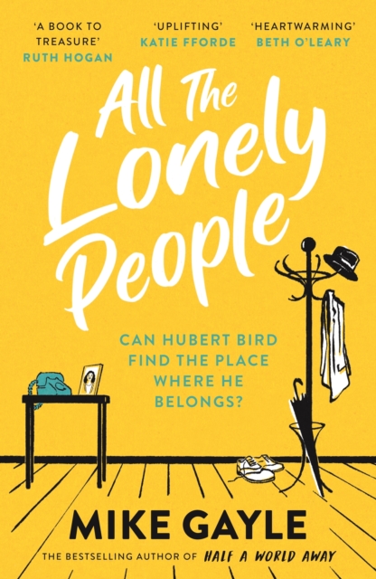 All The Lonely People : From the Richard and Judy bestselling author of Half a World Away comes a warm, life-affirming story   the perfect read for these times, EPUB eBook