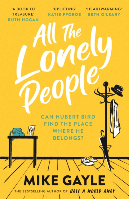 All The Lonely People : From the Richard and Judy bestselling author of Half a World Away comes a warm, life-affirming story – the perfect read for these times, Paperback / softback Book