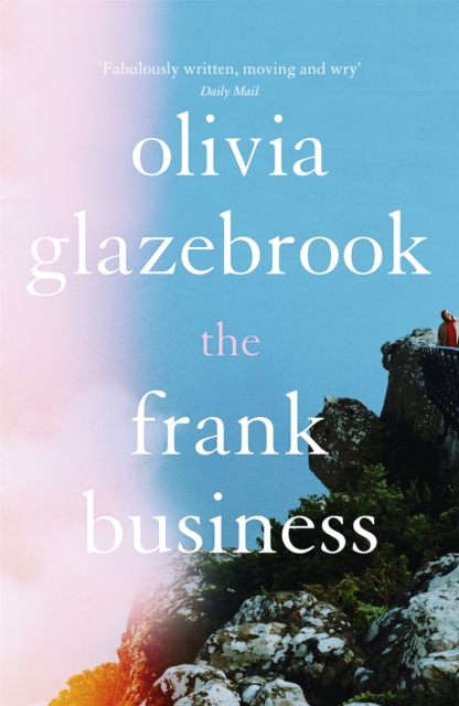 The Frank Business : The smart and witty new novel of love and other battlefields, Paperback / softback Book