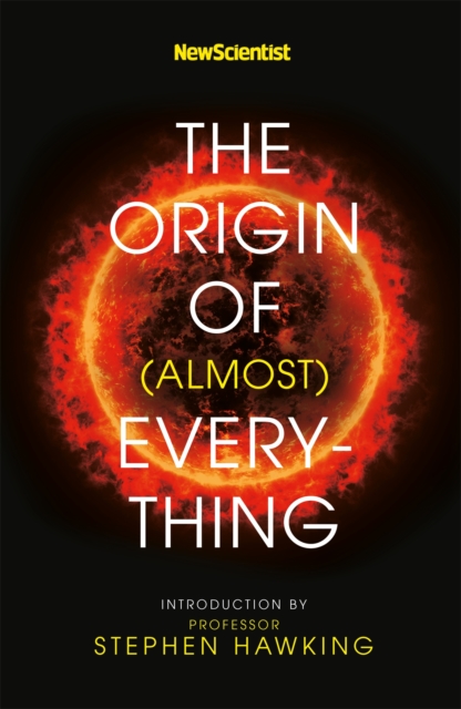 New Scientist: The Origin of (almost) Everything, Paperback / softback Book