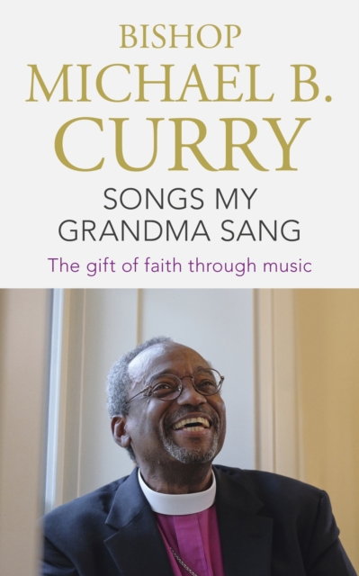 Songs My Grandma Sang : The gift of faith through music, EPUB eBook