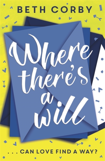 Where There's a Will : Can love find a way? THE fun, uplifting and romantic read for 2020, Paperback / softback Book