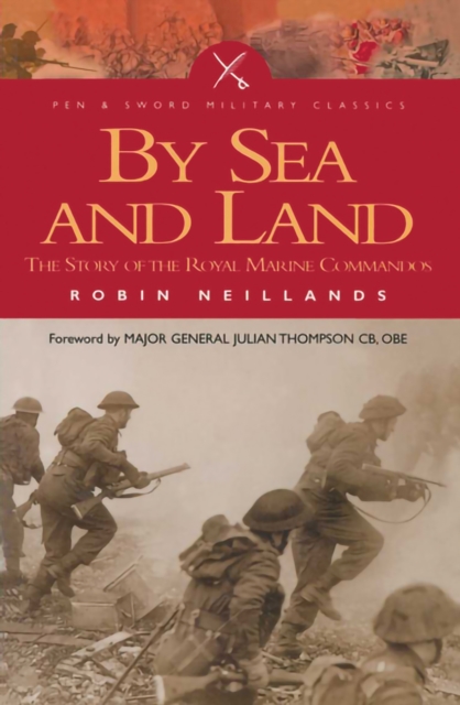 By Sea and Land : The Story of the Royal Marine Commandos, EPUB eBook