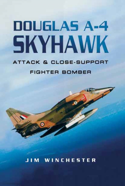 Douglas A-4 Skyhawk : Attack & Close-Support Fighter Bomber, EPUB eBook