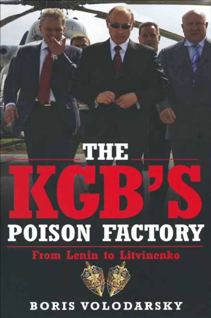 The KGB's Poison Factory : From Lenin to Litvinenko, EPUB eBook