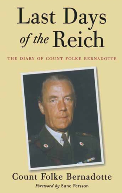 Last Days of the Reich : The Diary of Count Folke Bernadotte, EPUB eBook