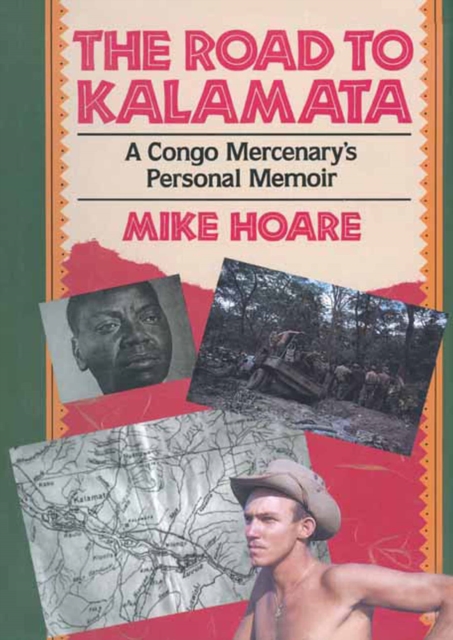 The Road to Kalamata : A Congo Mercenary's Personal Memoir, EPUB eBook
