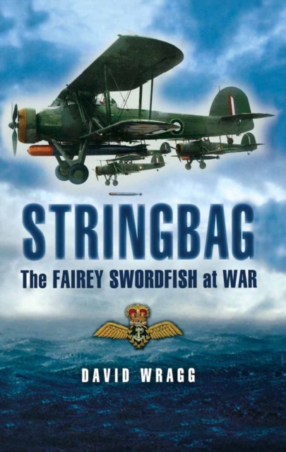 Stringbag : The Fairey Swordfish at War, EPUB eBook