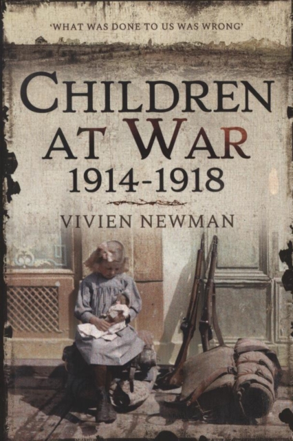 Children at War 1914-1918 : "It's my war too!", Paperback / softback Book