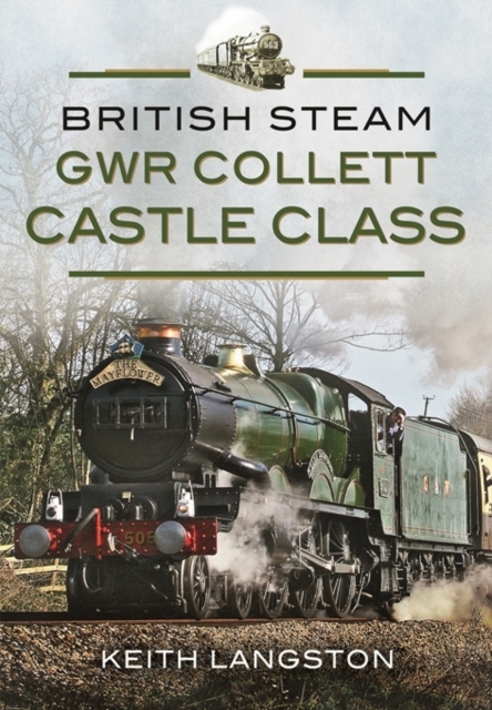 British Steam: GWR Collett Castle Class, Hardback Book