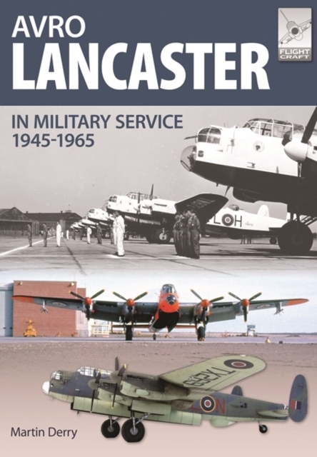 Flight Craft 4: Avro Lancaster 1945-1964, Paperback / softback Book