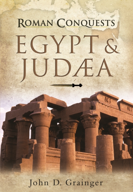 Roman Conquests: Egypt & Judaea, PDF eBook