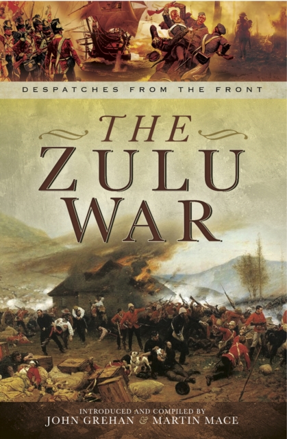 The Zulu War : The War Despatches Series, EPUB eBook