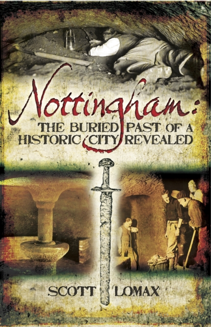 Nottingham : The Buried Past of a Historic City Revealed, PDF eBook