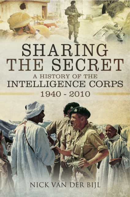 Sharing the Secret : The History of the Intelligence Corps 1940-2010, EPUB eBook