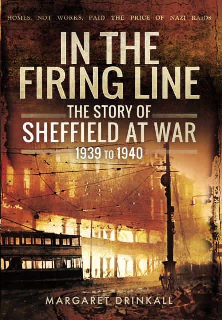 Story of Sheffield at War 1939 to 1945, Hardback Book
