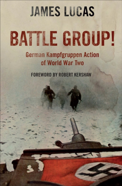 Battle Group! : German Kamfgruppen Action in World War Two, EPUB eBook