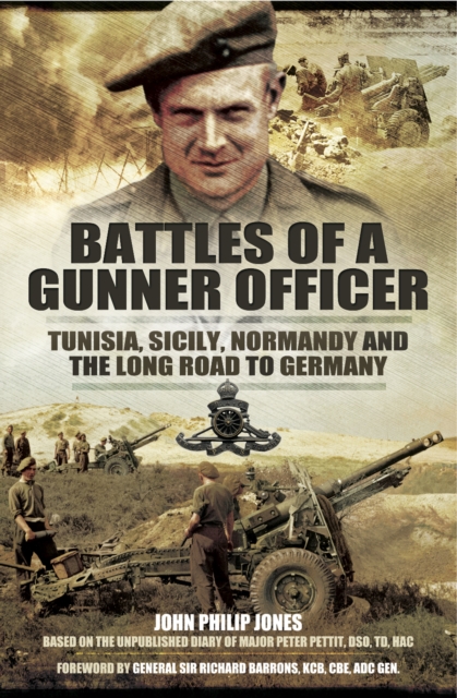 Battles of a Gunner Officer : Tunisia, Sicily, Normandy, and the Long Road to Germany, EPUB eBook