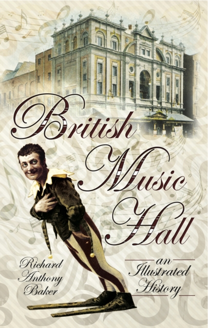 British Music Hall : An Illustrated History, PDF eBook