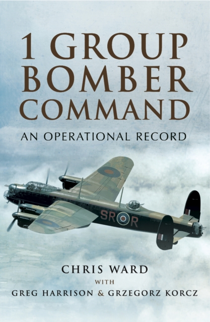 1 Group Bomber Command : An Operational Record, PDF eBook