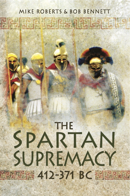 The Spartan Supremacy, 412-371 BC, PDF eBook