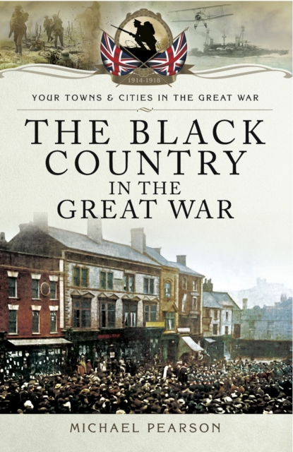 The Black Country in the Great War, EPUB eBook