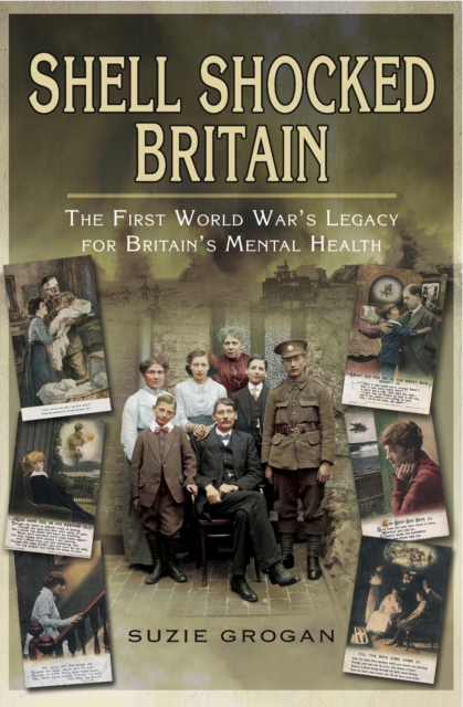 Shell Shocked Britain : The First World War's Legacy for Britain's Mental Health, EPUB eBook