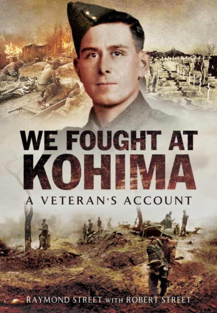 We Fought at Kohima, Hardback Book