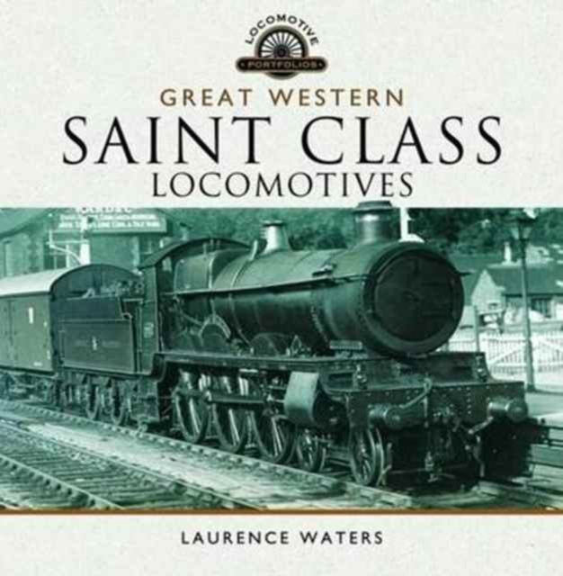 Great Western Saint Class Locomotives, Hardback Book