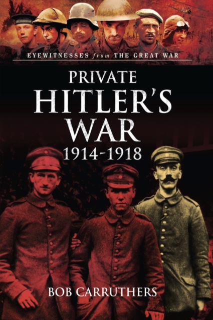 Private Hitler's War, 1914-1918, PDF eBook