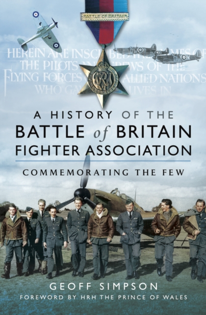 A History of the Battle of Britain Fighter Association : Commemorating the Few, PDF eBook