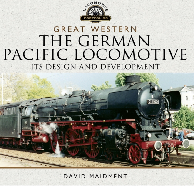 Great Western: The German Pacific Locomotive : Its Design and Development, PDF eBook