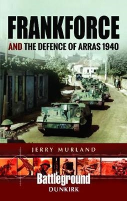 Frankforce and the Defence of Arras 1940, Paperback / softback Book