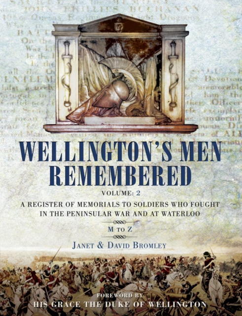 Wellington's Men Remembered Volume 2 : A Register of Memorials to Soldiers Who Fought in the Peninsular War and at Waterloo: M to Z, PDF eBook