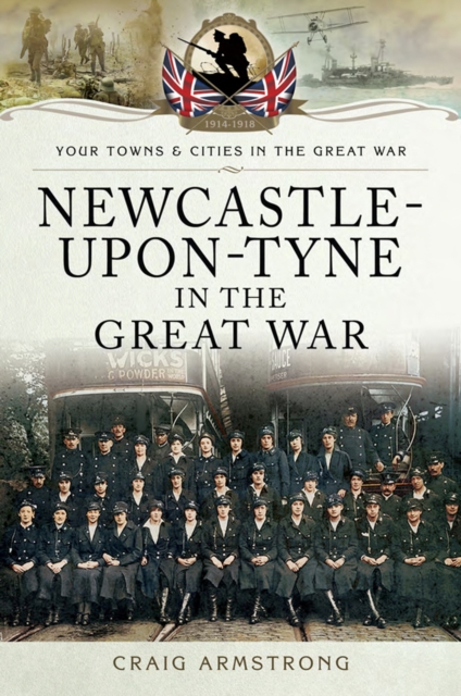 Newcastle-Upon-Tyne in the Great War, EPUB eBook