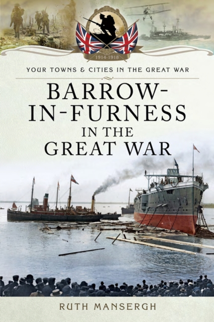 Barrow-in-Furness in the Great War, EPUB eBook