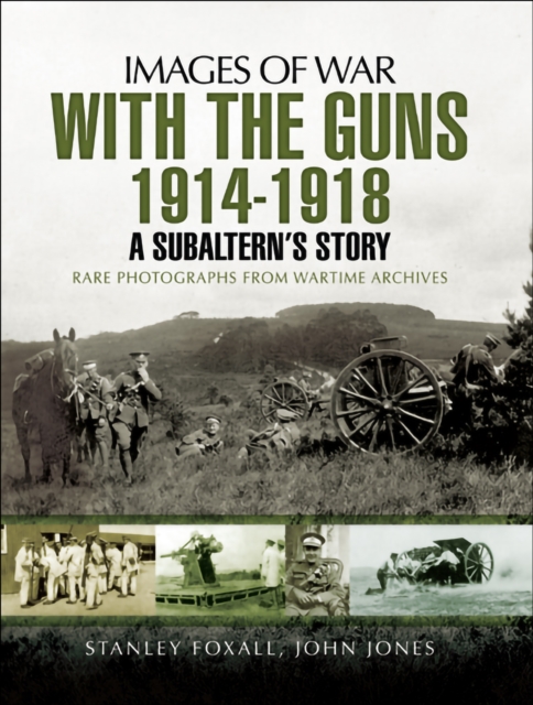 With the Guns, 1914-1918 : An Subaltern's Story, EPUB eBook