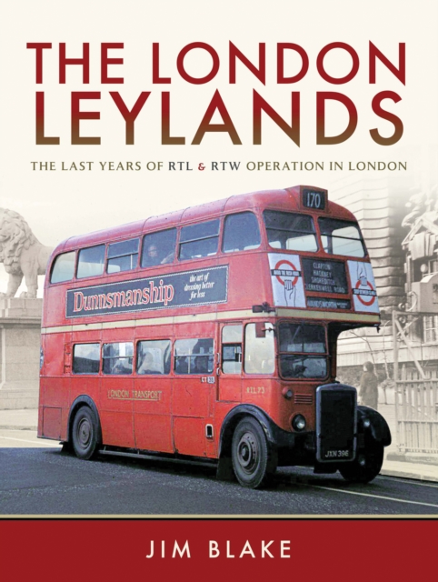 The London Leylands : The Last Years of RTL & RTW Operation in London, PDF eBook