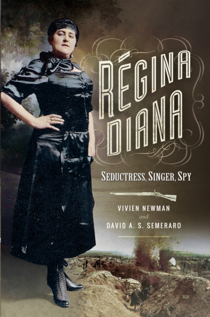 Regina Diana : Seductress, Singer, Spy, PDF eBook