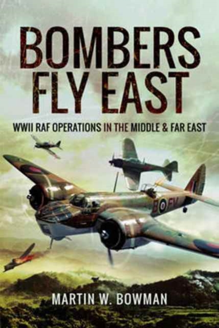 Bombers Fly East, Hardback Book
