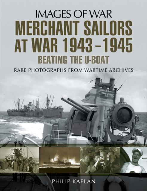 Merchant Sailors at War, 1943-1945 : Beating the U-Boat, EPUB eBook